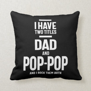 Cojín Decorativo Tengo dos títulos papá y Pop-Pop