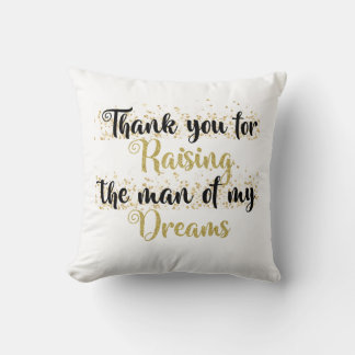 Cojín Decorativo Thank you for raising the man of my dreams pillow