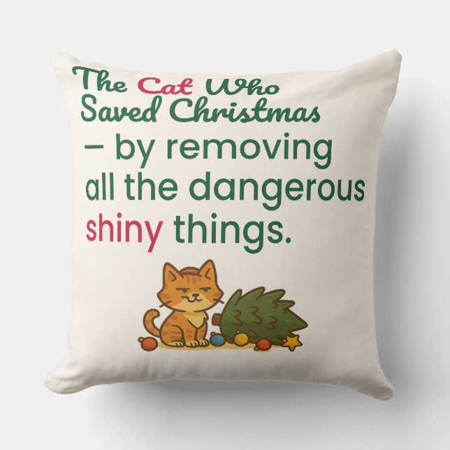 Cojín Decorativo The Cat Who Saved Christmas” — Funny Festive Cat  (Anverso)