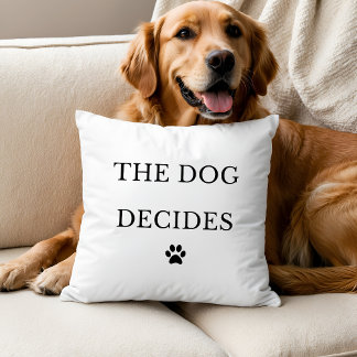 Cojín Decorativo The Dog Decides Throw Pillow