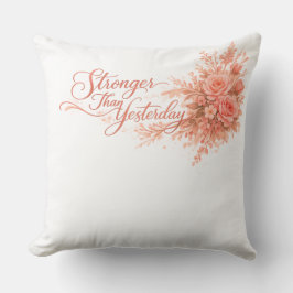 Cojín Decorativo Throw Pillow Stronger than yesterday 