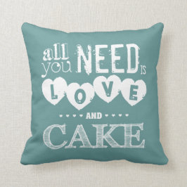 Cojín Decorativo Toda lo que usted necesita es amor y torta
