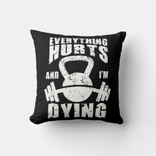 Cojín Decorativo Todo duele y estoy muriendo - Divertido entrenamie