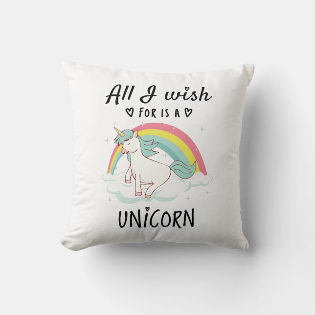 Cojín Decorativo Todo lo que deseo es una Unicornio (Anverso)