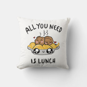 Cojín Decorativo Todo lo que necesitas es el almuerzo