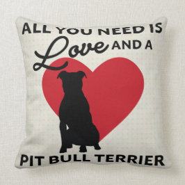 Cojín Decorativo Todo lo que usted necesita es amor y un pitbull