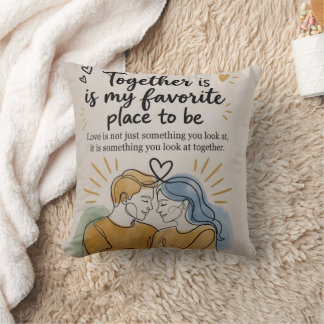 Cojín Decorativo Together Is My Favorite Place To Be Throw Pillow |