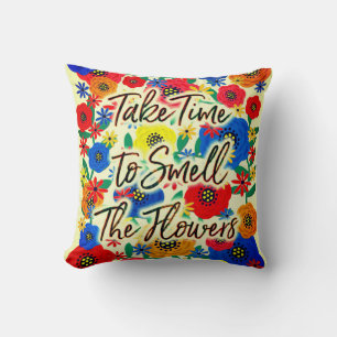 Cojín Decorativo Tómate el Tiempo para Oler las Flores #2