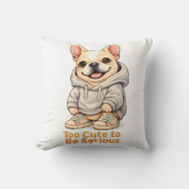 Cojín Decorativo Too Cute to Be Serious – Funny French Bulldog 