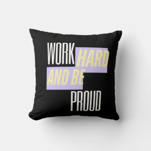 Cojín Decorativo Trabaja duro y está orgulloso, Inspirador, Motivac