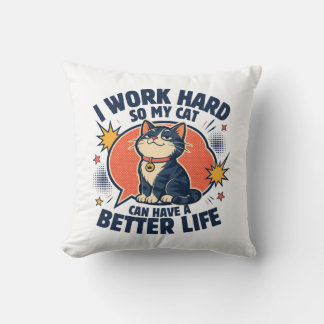 Cojín Decorativo Trabajo Duro Para Que Mi Gato Tenga Una Vida Mejor