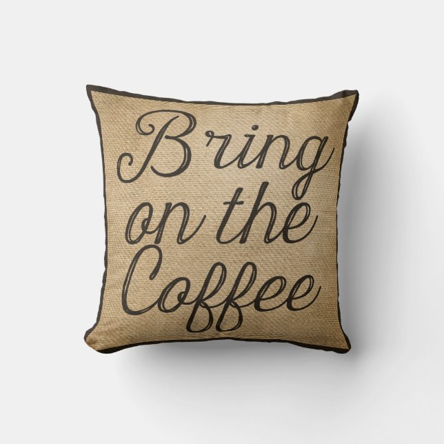 Cojín Decorativo Traiga en la arpillera del café (Anverso)