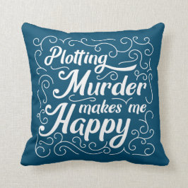 Cojín Decorativo Trazar asesinato me hace feliz