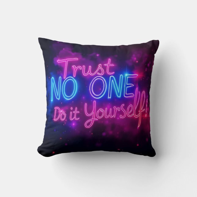 Cojín Decorativo Trust No One – Do It Yourself Neon Motivational  (Anverso)