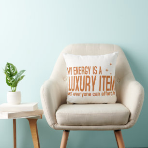 Cojín Decorativo Tu Energía es un Artículo de Lujo