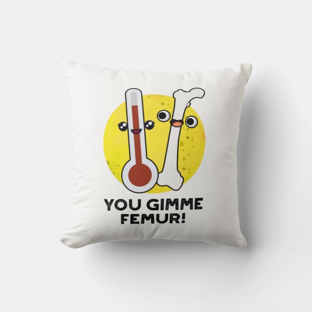Cojín Decorativo Tu Gimme Femur Canción Graciosa (Anverso)