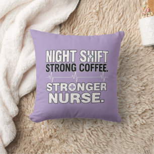 Cojín Decorativo Turno de Noche Café Fuerte Enfermera Más Fuerte –