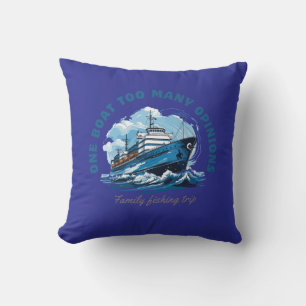 Cojín Decorativo Un barco demasiados opiniones, viaje de pesca fami