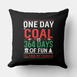 Cojín Decorativo Un día de carbón vs 364 días de diversión