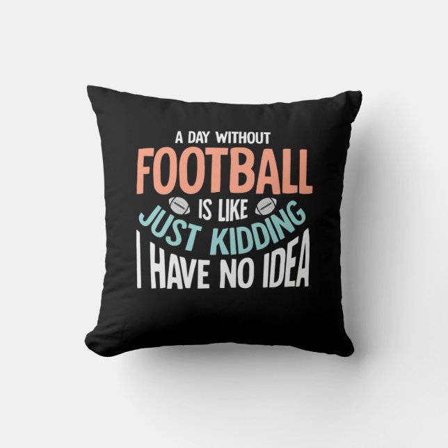 Cojín Decorativo Un día sin fútbol ni idea (Anverso)