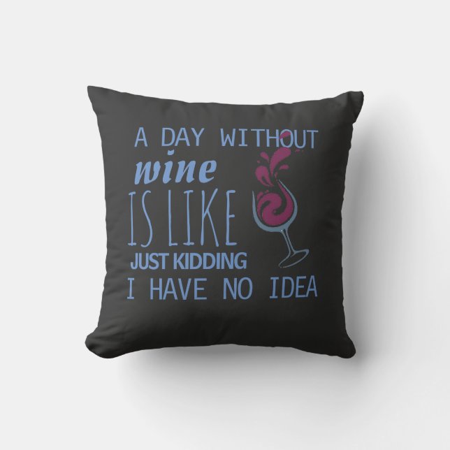 COJÍN DECORATIVO UN DÍA SIN VINO DIVERSIÓN (Anverso)