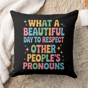 Cojín Decorativo Un hermoso día para respetar los pronombres de otr