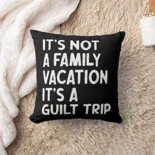 Cojín Decorativo Vacaciones familiares es gracioso que viaje de cul