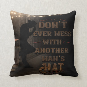 Cojín Decorativo Vaquero Nunca Se Meta Con El Sombrero De Otro Homb