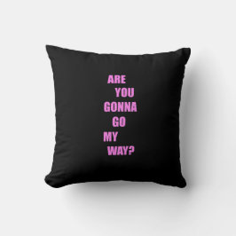 Cojín Decorativo ¿Vas a seguir mi camino?