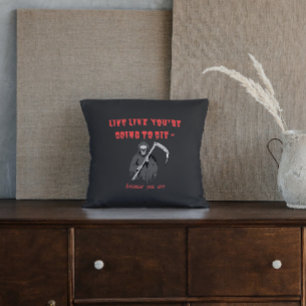 Cojín Decorativo VIVE COMO SI VAS A MORIR - porque estás