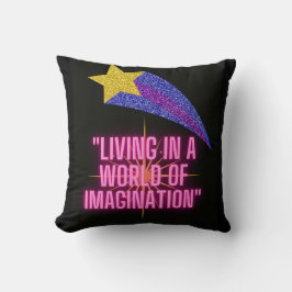 COJÍN DECORATIVO VIVIENDO EN UN MUNDO DE IMAGINACIÓN