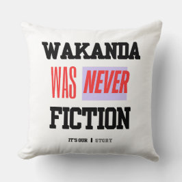 Cojín Decorativo WAKANDA Was Never Fiction | Throw Pillow