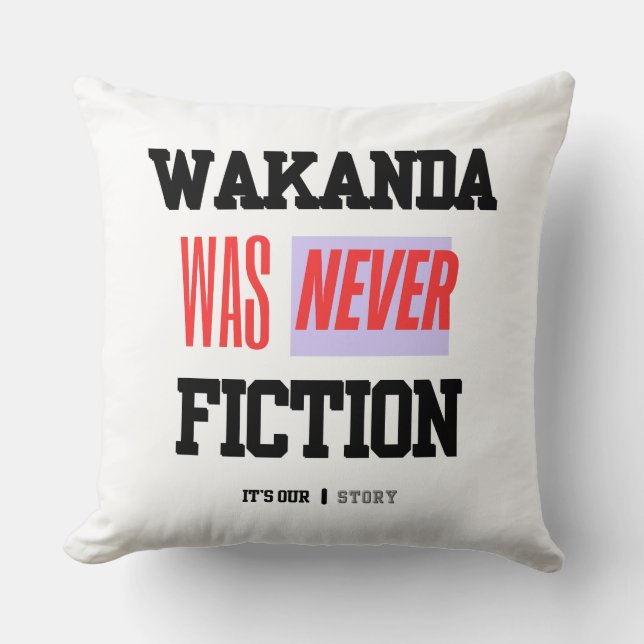 Cojín Decorativo WAKANDA Was Never Fiction | Throw Pillow (Anverso)
