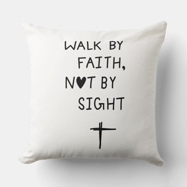 Cojín Decorativo Walk by faith not by sight  (Anverso)