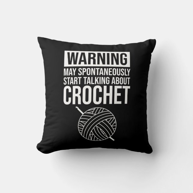 Cojín Decorativo Warning - May Start Talking About Crochet (Anverso)