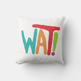 Cojín Decorativo Wat!