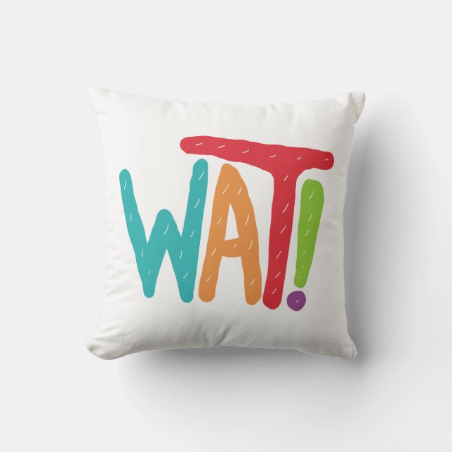 Cojín Decorativo Wat! (Anverso)