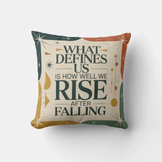 Cojín Decorativo What Defines Us Is How Well We Rise After Falling