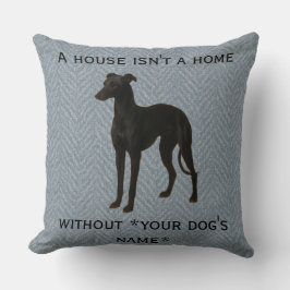Cojín Decorativo Whippet cushion 'A House isn't a home without ...'
