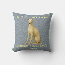 Cojín Decorativo Whippet cushion 'A House isn't a home without ...'
