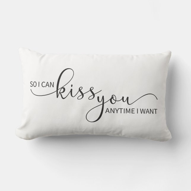 Cojín Lumbar Así que puedo besarte cuando quiera (Anverso)