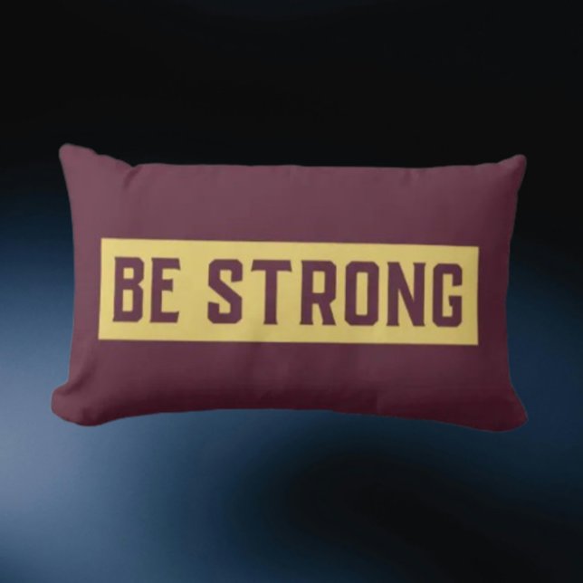 Cojín Lumbar BE STRONG Throw Pillow (Subido por el creador)