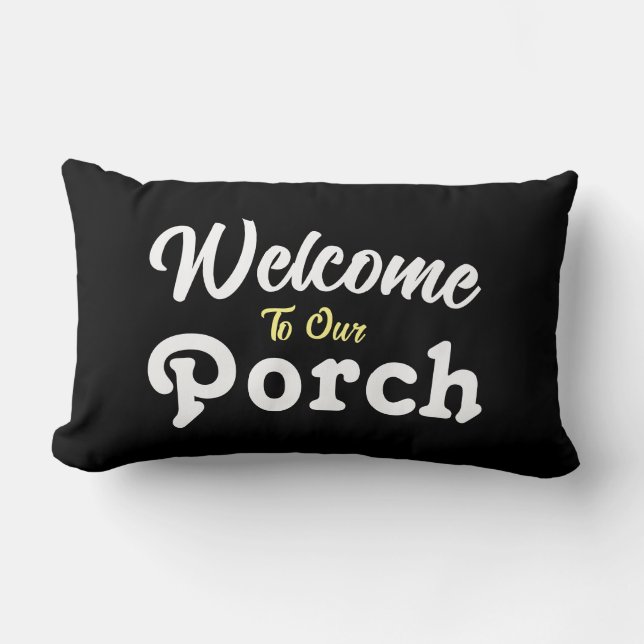 Cojín Lumbar Bienvenidos A Nuestro Porche / Siempre / Negro / (Anverso)