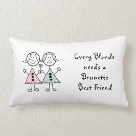 Cojín Lumbar "Cada rubia necesita un brunette mejor amigo Cushi