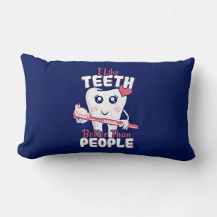 Cojín Lumbar Dentista Divertido - Me gustan más los dientes que