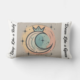 Cojín Lumbar "Duerme como un bebé, sueña como una reina" Pillow