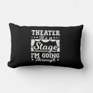 Cojín Lumbar El Teatro Es Una Etapa Por La Que Estoy Pasando