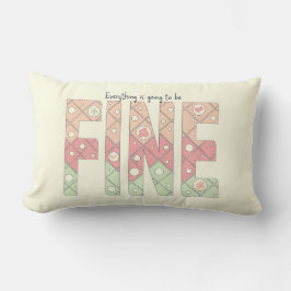Cojín Lumbar Everything’s Going to Be Fine Throw Pillow
