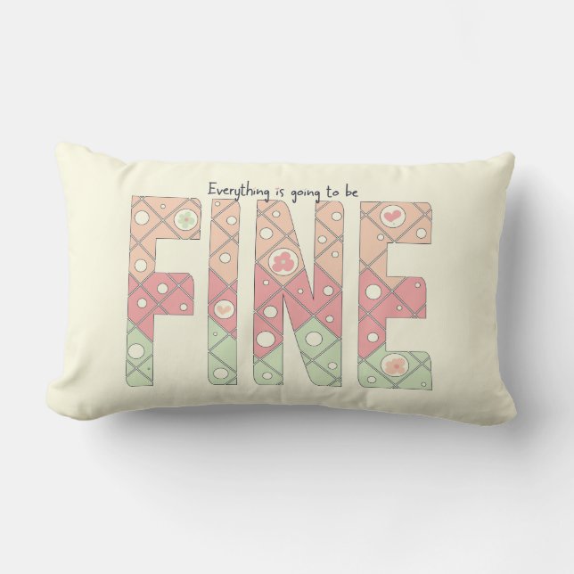 Cojín Lumbar Everything’s Going to Be Fine Throw Pillow (Anverso)