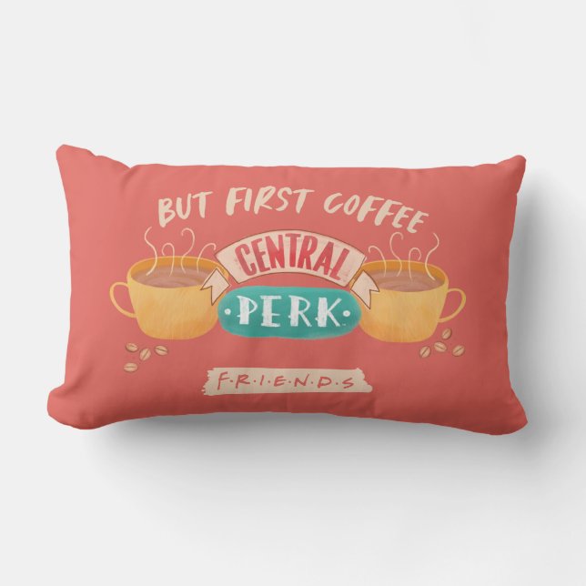 Cojín Lumbar FRIENDS™ | But First Coffee - Central Perk (Anverso)